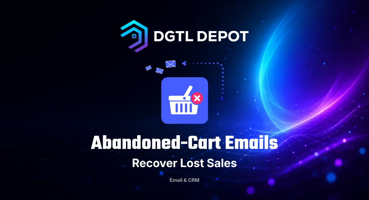 Abandoned cart emails — how to win back the sales you almost lost. A guide from DGTL Depot