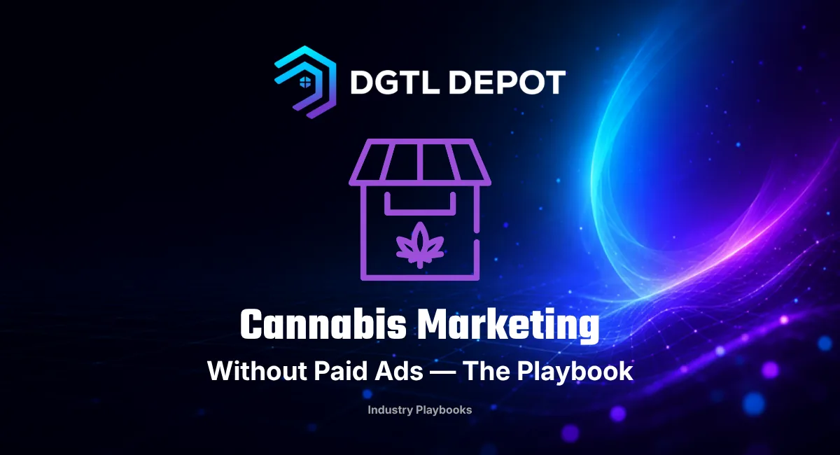 Cannabis marketing without paid ads — a playbook for dispensaries and brands by DGTL Depot