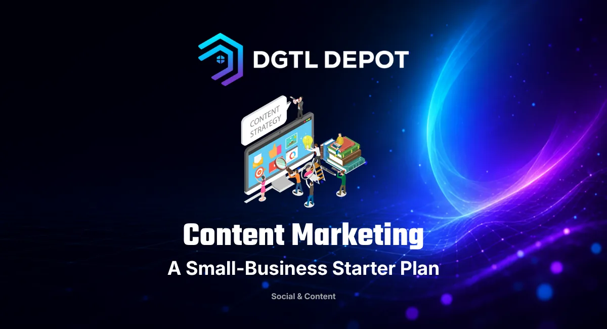 Content marketing for small business — a starter plan from DGTL Depot