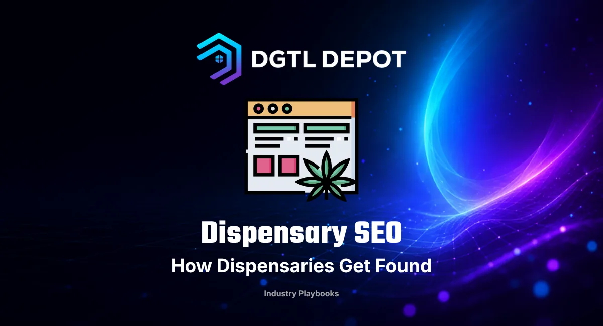 Dispensary SEO — how dispensaries get found on Google, a guide from DGTL Depot