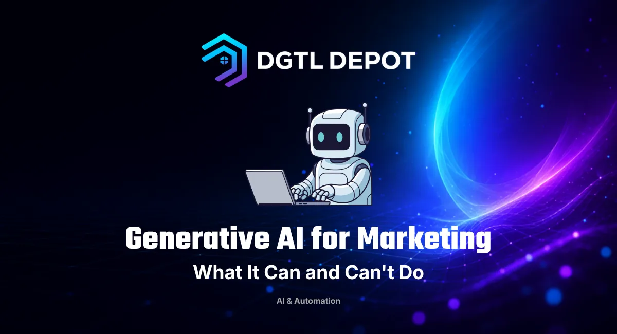 Generative AI for marketing — what it can and can't do. A guide from DGTL Depot