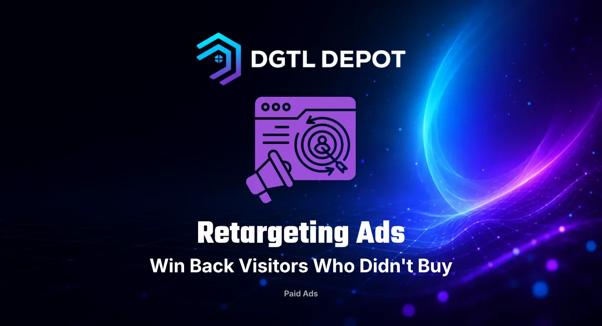 Retargeting ads for small business — a guide from DGTL Depot