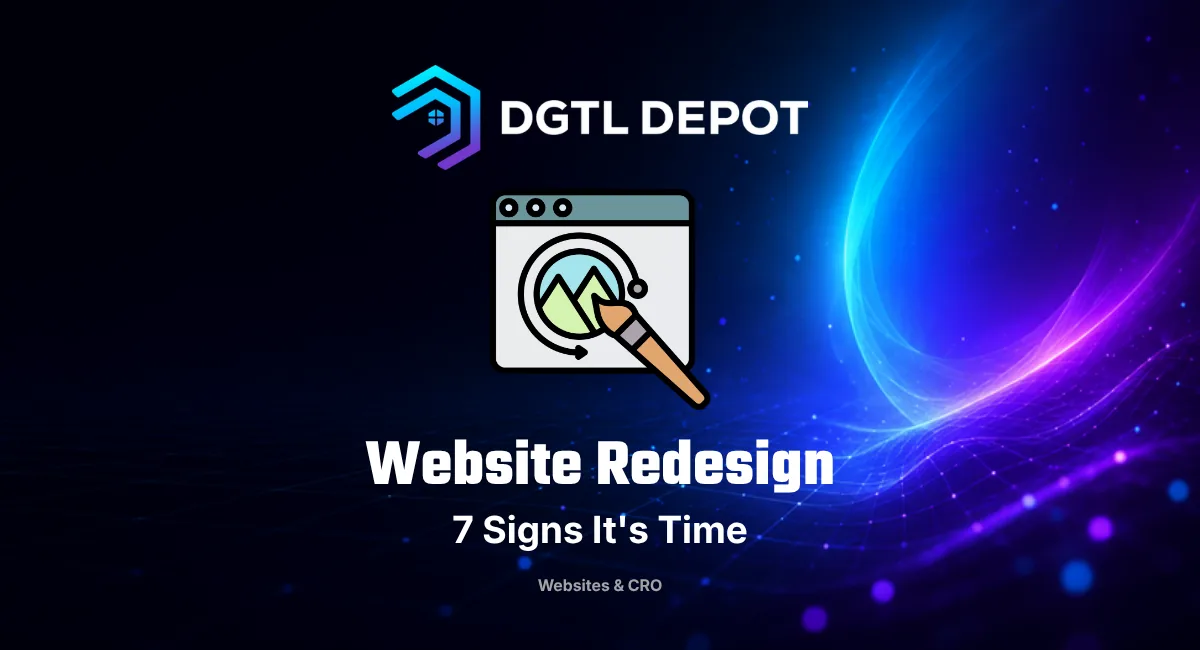 Website Redesign — 7 signs it's time, a guide by DGTL Depot