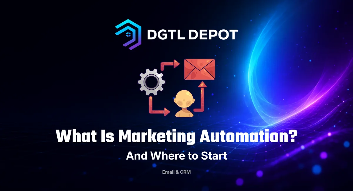 What is marketing automation — and where a small business should start. A guide from DGTL Depot
