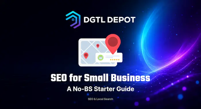 SEO for Small Business — a no-BS starter guide by DGTL Depot